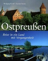 Ostpreußen Reise in ein Land mit Vergangenheit