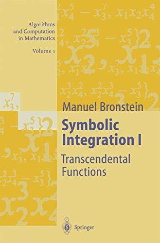 Symbolic Integration I. Transcendental Functions. (Algorithms and computation in mathematics, volume 1)