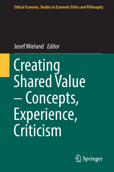 Creating Shared Value - Concepts, Experience, Criticism