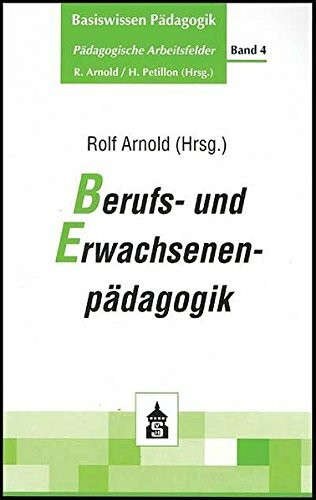 Basiswissen Pädagogik. Pädagogische Arbeitsfelder 4. Berufs- und Erwachsenenpädagogik