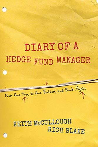 Diary of a Hedge Fund Manager: From the Top, to the Bottom, and Back Again
