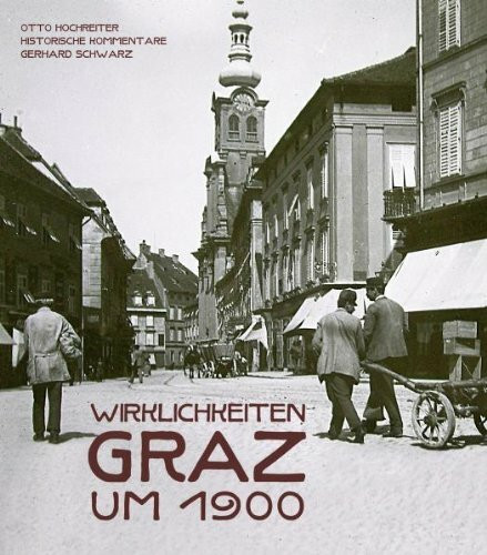 Wirklichkeiten: Graz um 1900