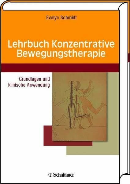 Lehrbuch Konzentrative Bewegungstherapie: Grundlagen und klinische Anwendung