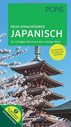 PONS Reise-Sprachführer Japanisch: Im richtigen Moment das richtige Wort. Mit Beispielsätzen zum Anhören.