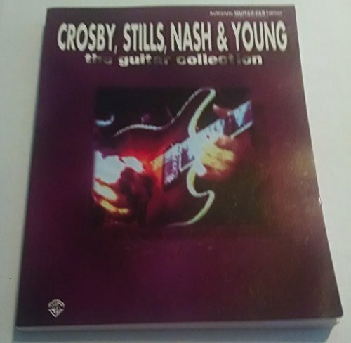 Crosby, Stills, Nash & Young: The Guitar Collection: Guitar Collection - Authentic Guitar-Tab Edition