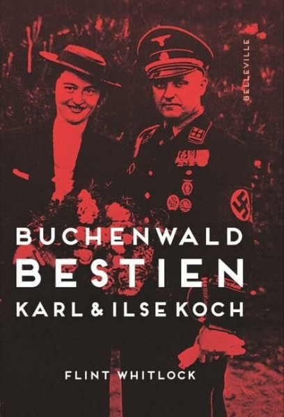Buchenwald-Bestien: Karl und Ilse Koch