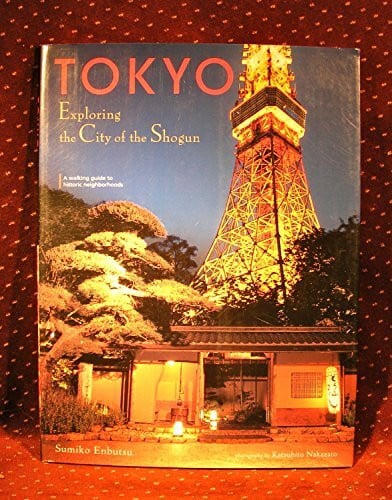 Tokyo: Exploring the City of the Shogun