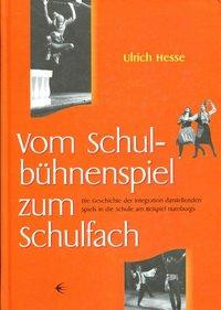 Vom Schulbühnenspiel zum Schulfach