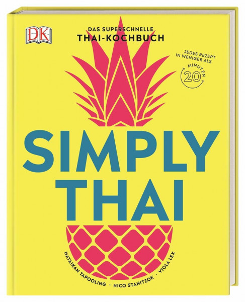 Simply Thai: Das superschnelle Thai-Kochbuch