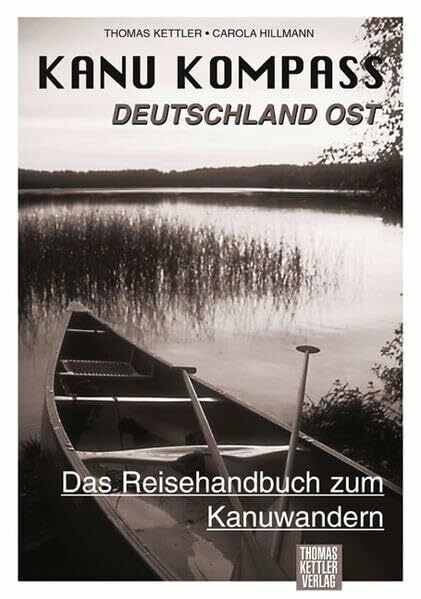 Kanu Kompass Deutschland Ost: Das Reisehandbuch zum Kanuwandern