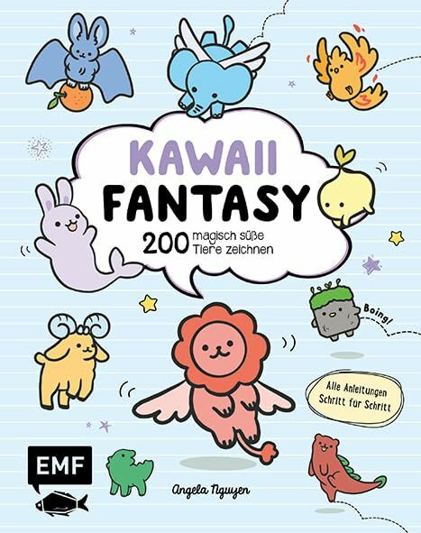 Kawaii – Fantasy: 200 magisch süße Tiere zeichnen – Alle Anleitungen Schritt für Schritt