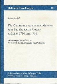 Die "Sammlung auserlesener Materien zum Bau des Reichs Gottes" zwischen 1730 und 1760