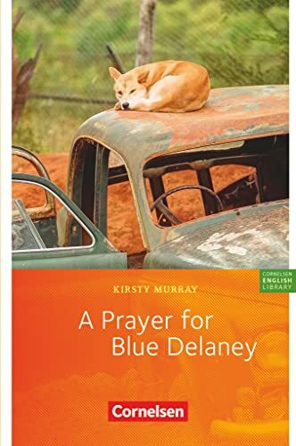 Cornelsen English Library - Für den Englischunterricht in der Sekundarstufe I - Fiction - Ab 9. Schuljahr / B1: A Prayer for Blue Delaney - Lektüre zu ... Library, Fiction, Ab 9. Schuljahr / B1)
