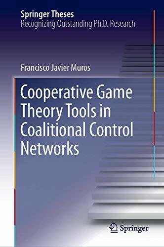 Cooperative Game Theory Tools in Coalitional Control Networks (Springer Theses) Cooperative Game Theory Tools in Coalitional Control Networks (Springer Theses)