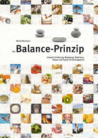 das Balance-Prinzip: Umwelt, Ernährung, Bewegung, Rhythmus, Körper und Psyche im Gleichgewicht das Balance-Prinzip: Umwelt, Ernährung, Bewegung, Rhythmus, Körper und Psyche im Gleichgewicht