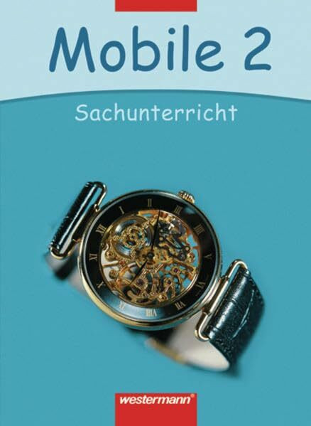 Mobile Sachunterricht - Ausgabe 2006 für das 1. - 3. Schuljahr in Hessen und Rheinland-Pfalz: Schülerband 2