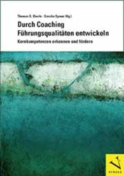 Durch Coaching Führungsqualitäten entwickeln: Kernkompetenzen erkennen und fördern Durch Coaching Führungsqualitäten entwickeln: Kernkompetenzen erkennen und fördern