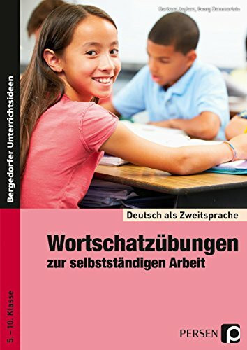 Wortschatzübungen zur selbstständigen Arbeit: (5. bis 10. Klasse) (Deutsch als Zweitsprache syst. fördern - SEK)