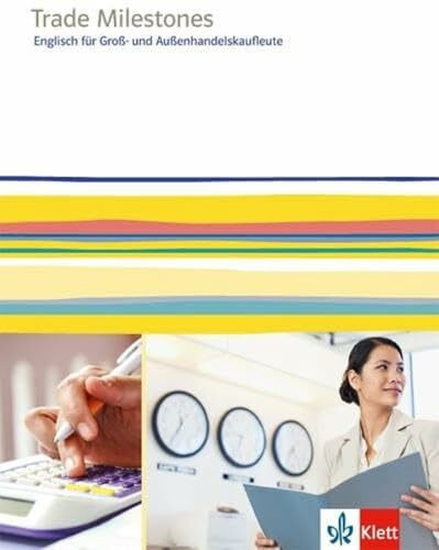 Trade Milestones. Englisch für Groß- und Außenhandelskaufleute: Schulbuch