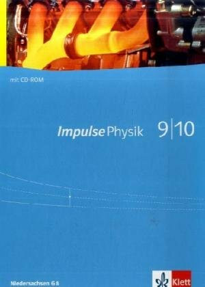 Impulse Physik 9/10. Ausgabe Niedersachsen: Schülerbuch mit Schülersoftware auf CD-ROM Klassen 9/10 (G8) (Impulse Physik. Ausgabe ab 2005)