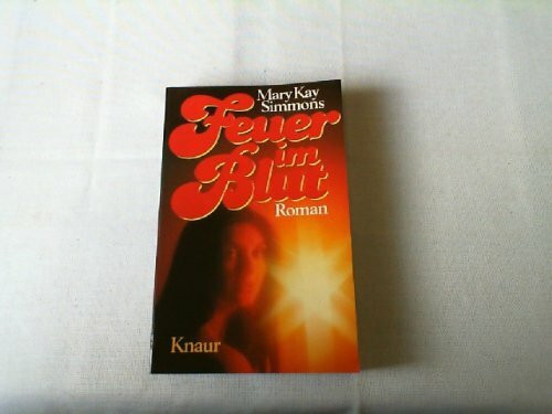 Feuer im Blut (Knaur Taschenbücher. Romane, Erzählungen)
