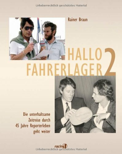 Hallo Fahrerlager 2. Die unterhaltsame Zeitreise durch 45 Jahre Reporterleben geht weiter