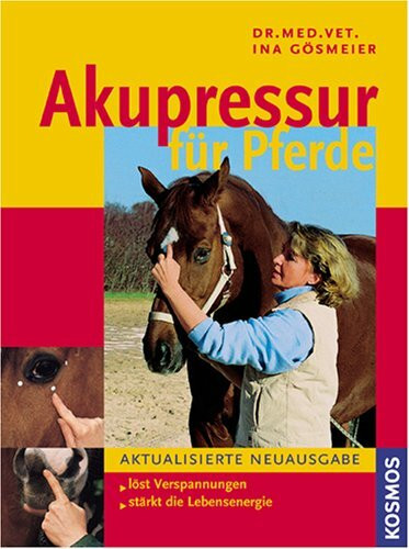 Akupressur für Pferde: Löst Verspannungen, stärkt die Lebensenergiel