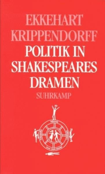 Politik in Shakespeares Dramen: Historien. Römerdramen. Tragödien