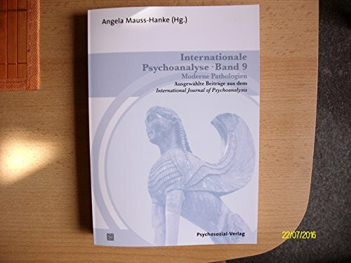 Internationale Psychoanalyse Band 9: Moderne Pathologien: Ausgewählte Beiträge aus dem International Journal of Psychoanalysis