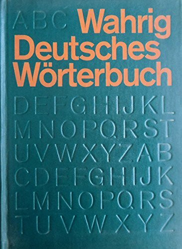 Wahrig Deutsches Wörterbuch: Über 500000 Stichwörter, Synonyme, Worterklärungen und Redewendungen