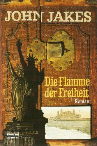 Die Flamme der Freiheit (Allgemeine Reihe. Bastei Lübbe Taschenbücher)