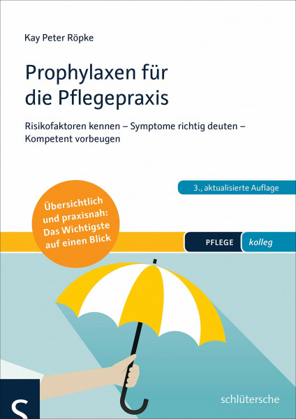 Prophylaxen für die Pflegepraxis: Risikofaktoren kennen - Symptome richtig deuten - Kompetent vorbeugen Übersichtlich und praxisnah: Das Wichtigste auf einen Blick (pflege kolleg)