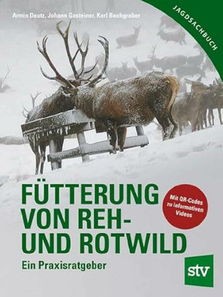 Fütterung von Reh- und Rotwild: Ein Praxisratgeber: Ein Praxisratgeber mit CD