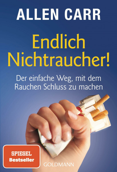 Endlich Nichtraucher! Der einfache Weg, mit dem Rauchen Schluss zu machen
