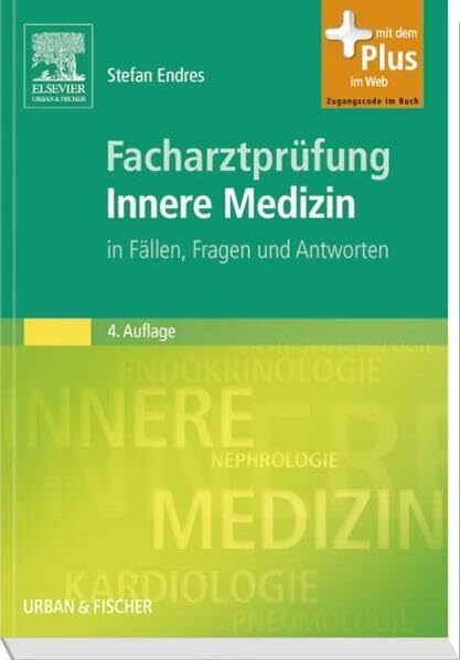 Facharztprüfung Innere Medizin: in Fällen, Fragen und Antworten - mit Zugang zum Elsevier-Portal: in Fällen, Fragen und Antworten. Mit dem Plus im Web. Zugangscode im Buch