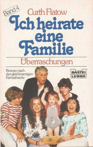 Ich heirate eine Familie (Allgemeine Reihe. Bastei Lübbe Taschenbücher)