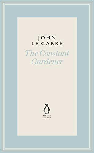 The Constant Gardener: John le Carré (The Penguin John le Carré Hardback Collection)