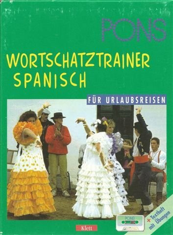 PONS Wortschatztrainer . . . für Urlaubsreisen, je 1 Cassette m. Beiheft, Spanisch