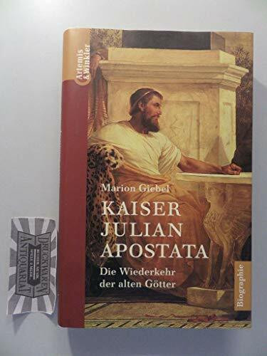 Kaiser Julian Apostala: Die Wiederkehr der alten Götter
