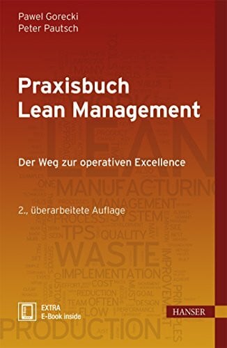 Praxisbuch Lean Management: Der Weg zur operativen Excellence