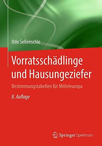 Vorratsschädlinge und Hausungeziefer: Bestimmungstabellen für Mitteleuropa