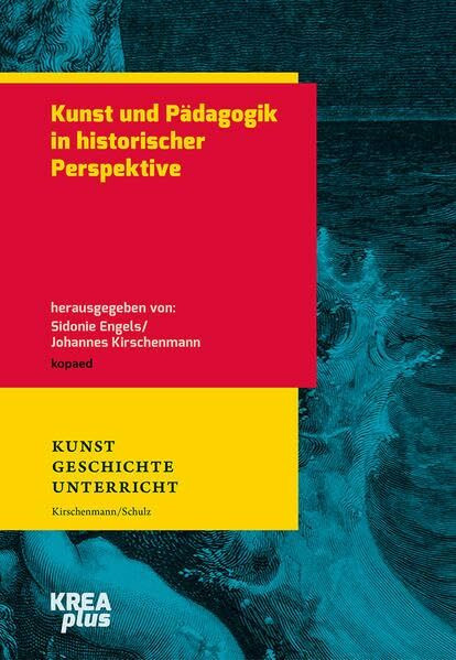 Kunst und Pädagogik in historischer Perspektive (KREAplus)