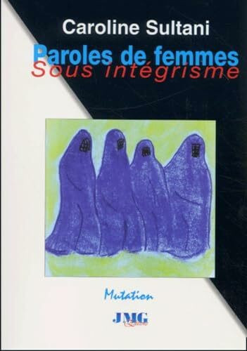 Paroles De Femmes Sous Integrisme