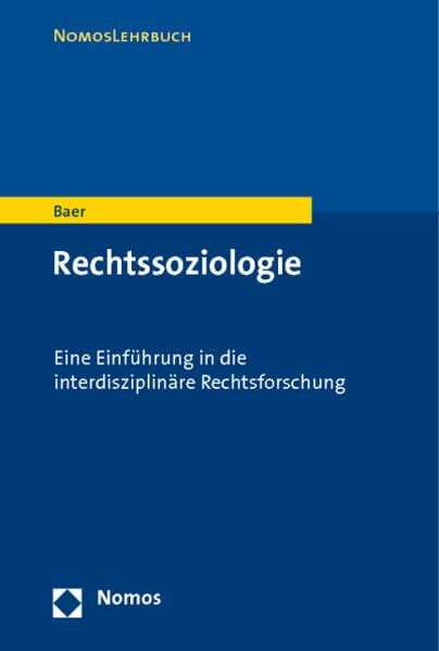 Rechtssoziologie: Eine Einführung in die interdisziplinäre Rechtsforschung