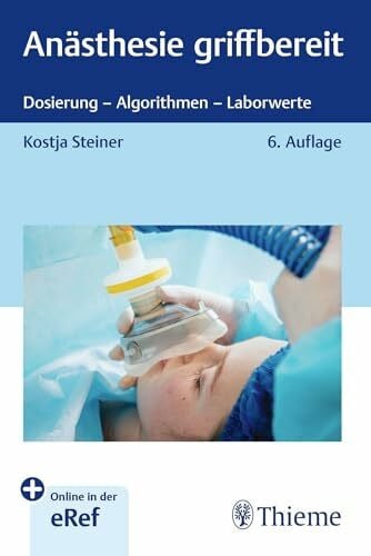 Anästhesie griffbereit: Dosierung - Algorithmen - Laborwerte