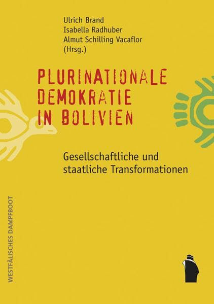 Plurinationale Demokratie in Bolivien: Gesellschaftliche und staatliche Transformationen