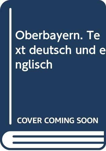 Oberbayern. Upper Bavaria: Text dtsch.-engl.