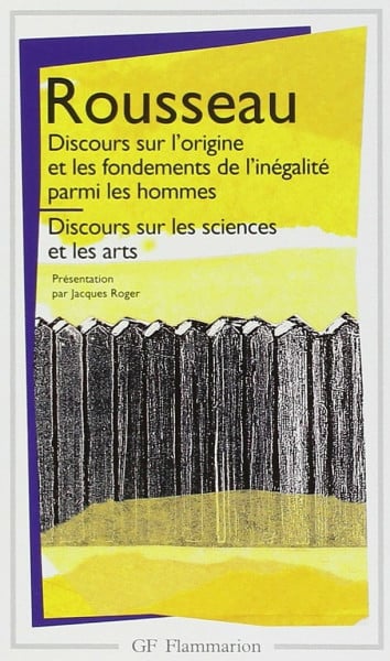 Discours sur l'origine et les fondements de l'inégalité parmi les hommes - Discours sur les sciences et les arts