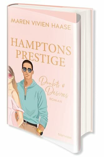Hamptons Prestige - Doubts & Desires: Roman - Ein skandalöses Love-Triangle in den Hamptons! – Mit illustriertem Schutzumschlag in limitierter Auflage! (The Hamptons, Band 2)