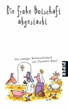 Die frohe Botschaft abgestaubt: Ein schräges Weihnachtsbuch (Piper Taschenbuch, Band 4067)